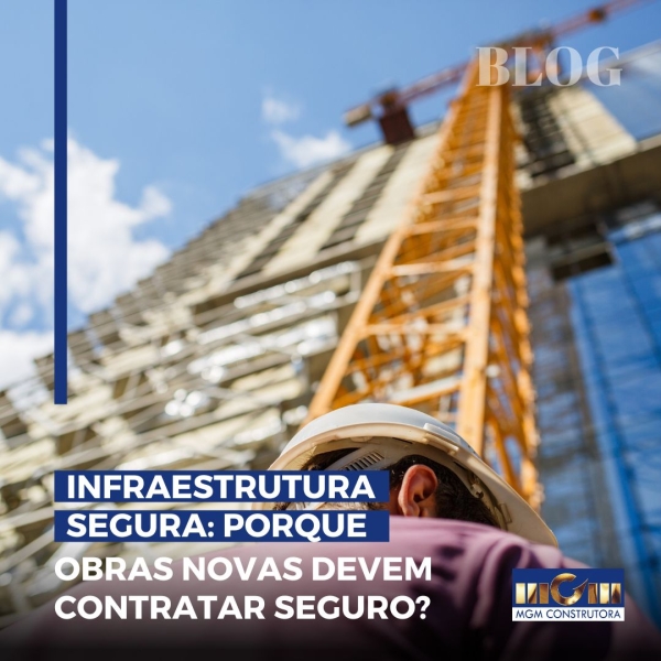 Infraestrutura segura: porque obras novas devem contratar seguro?