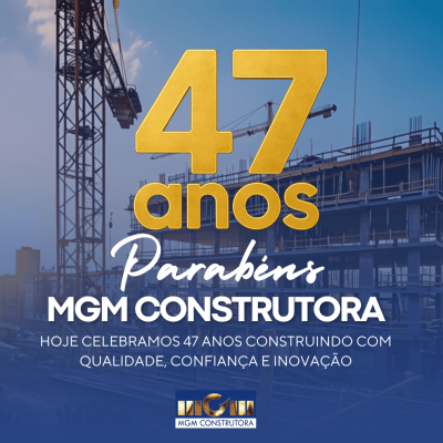 47 Anos de MGM Construtora